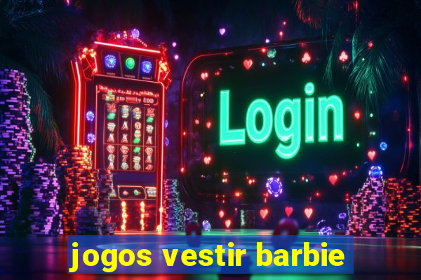 jogos vestir barbie